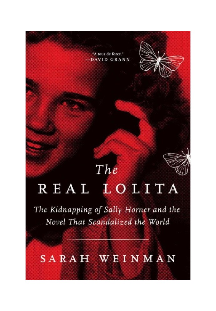 The Real Lolita: The Kidnapping of Sally Horner and the Novel That Scandalized the World