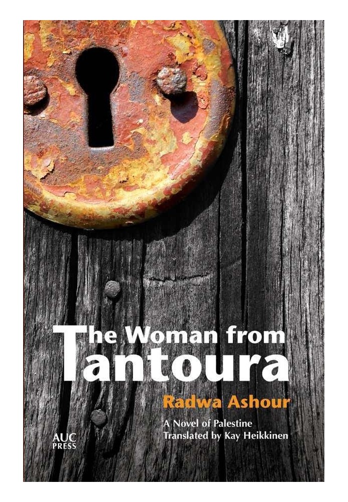 The Woman from Tantoura : A Palestinian Novel