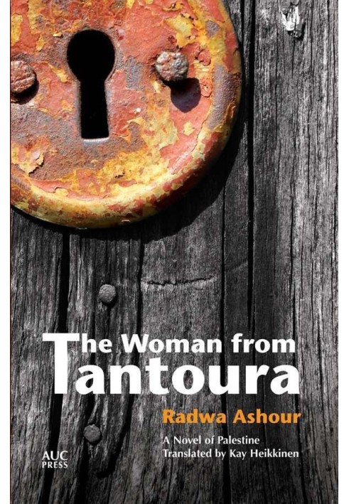 The Woman from Tantoura : A Palestinian Novel