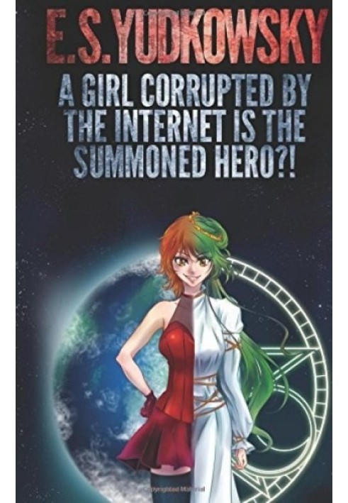 The girl corrupted by the Internet is the Summoned Hero?!