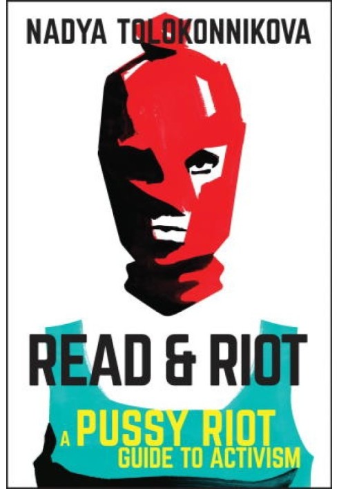 Read & Riot: A Pussy Riot Guide to Activism