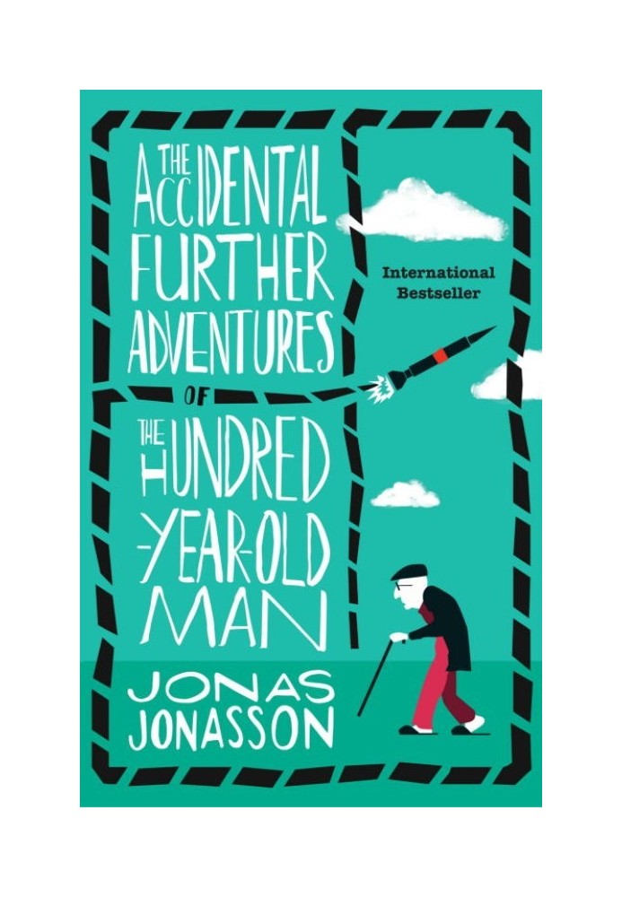 The Accidental Further Adventures of the Hundred-Year-Old Man