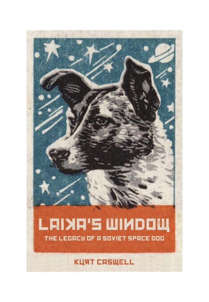 Laika's Window: The Legacy of a Soviet Space Dog