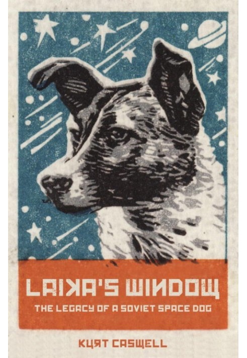 Laika's Window: The Legacy of a Soviet Space Dog