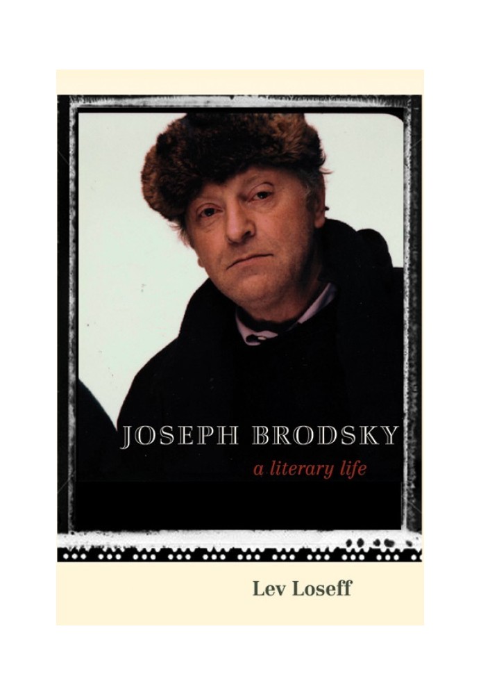 Joseph Brodsky: A Literary Life