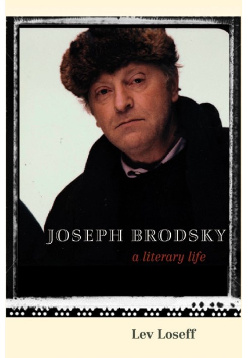 Joseph Brodsky: A Literary Life