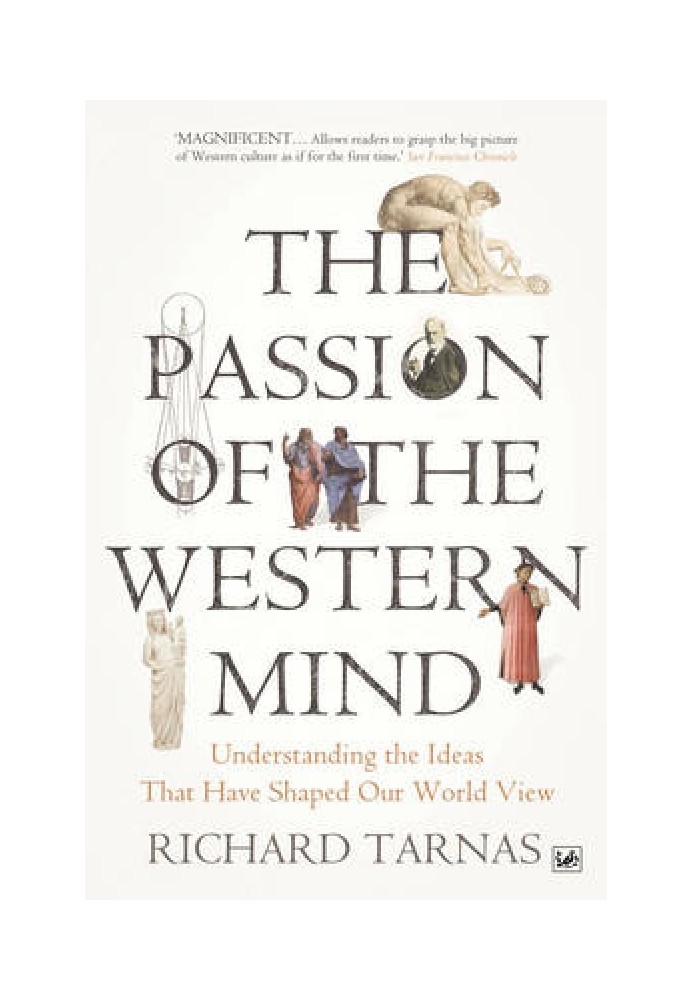 The Passion of the Western Mind: Understanding the Ideas that Have Shaped Our World View