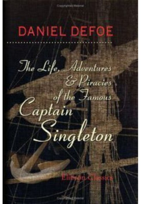 The Life, Adventures & Piracies of the Famous Captain Singleton