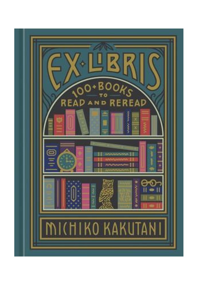 Ex Libris: 100+ Books to Read and Reread