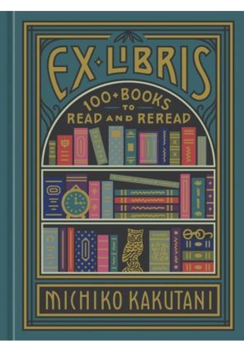 Ex Libris: 100+ Books to Read and Reread