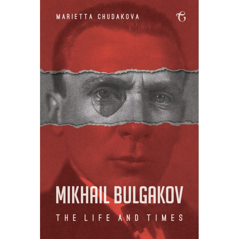 Mikhail Bulgakov: The Life...