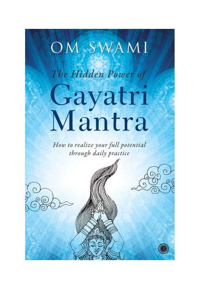 The Hidden Power of Gayatri Mantra