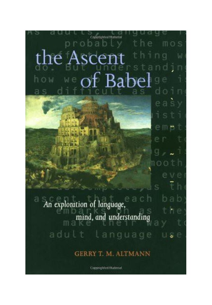 The Ascent of Babel: An Exploration of Language, Mind, and Understanding