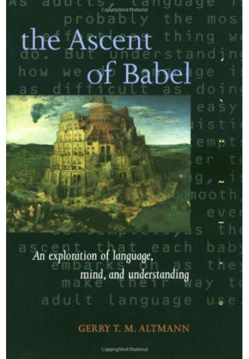 The Ascent of Babel: An Exploration of Language, Mind, and Understanding