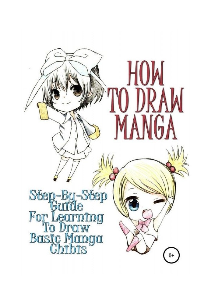 How to draw manga: Step - by - step guide for learning to draw basic manga chibis