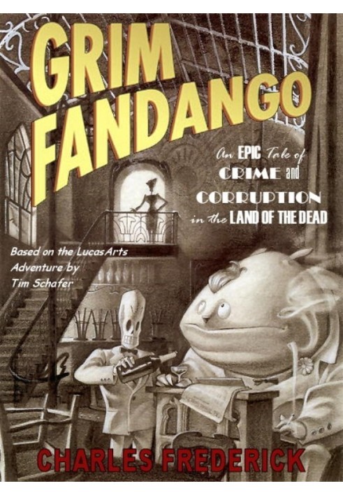 Grim Fandango: An Epic Tale of Crime and Corruption in the Land of the Dead