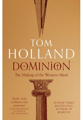 Dominion: The Making of the Western Mind
