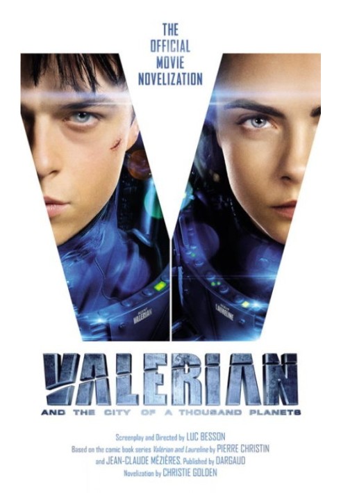 Valerian and the City of a Thousand Planets: The Official Movie Novelization