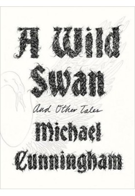 A Wild Swan: And Other Tales