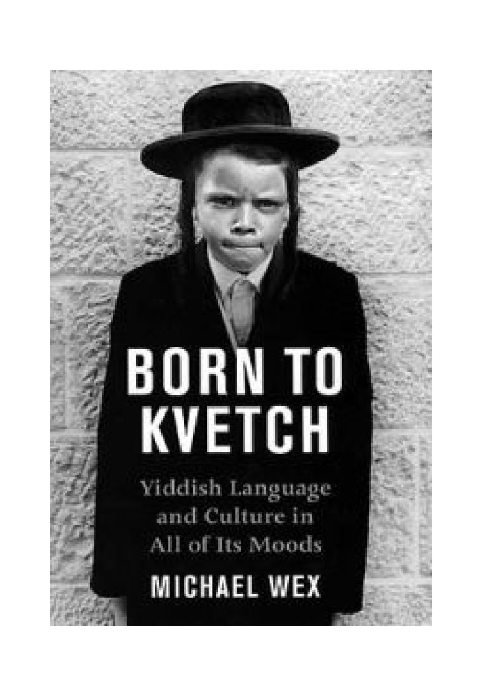 Life is like a kvetch. Yiddish: language and culture