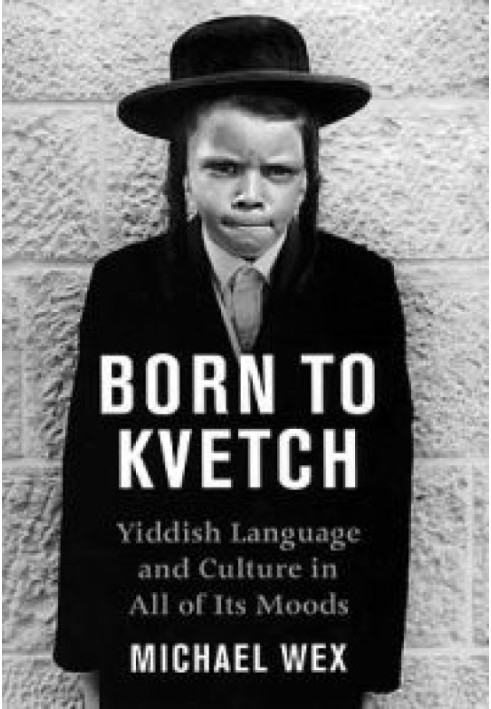 Life is like a kvetch. Yiddish: language and culture