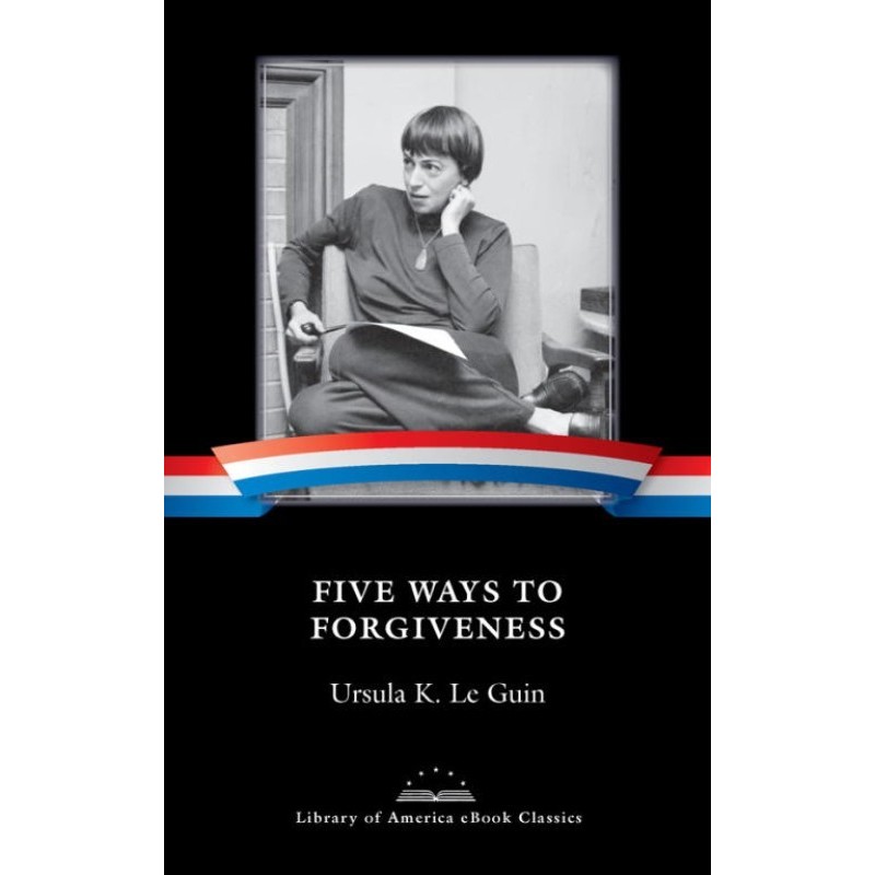 Five Ways to Forgiveness