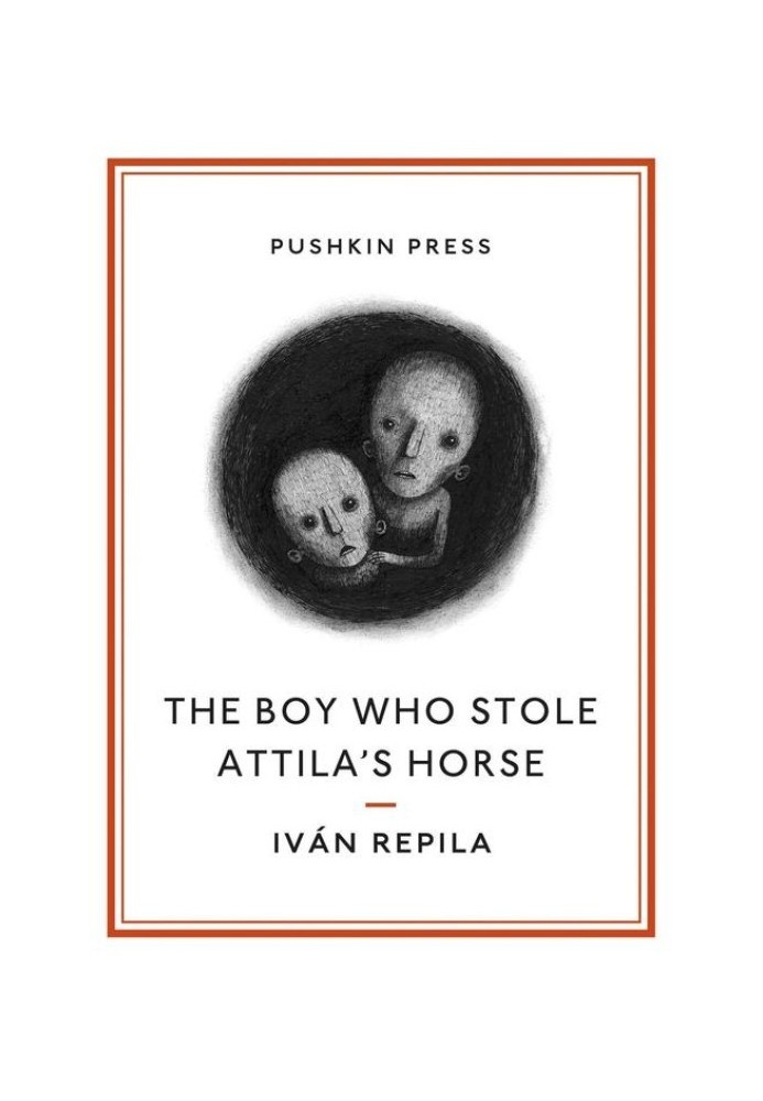 The Boy Who Stole Attila's Horse