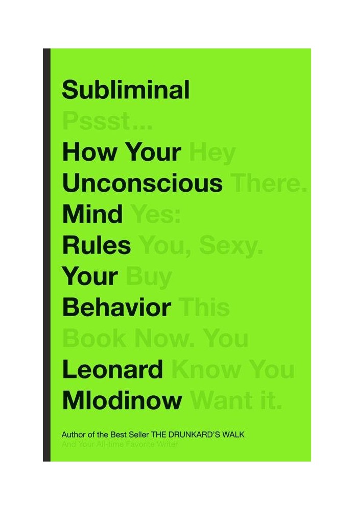 Subliminal: How Your Unconscious Mind Rules Your Behavior