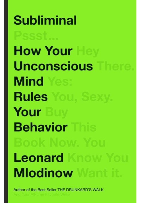 Subliminal: How Your Unconscious Mind Rules Your Behavior