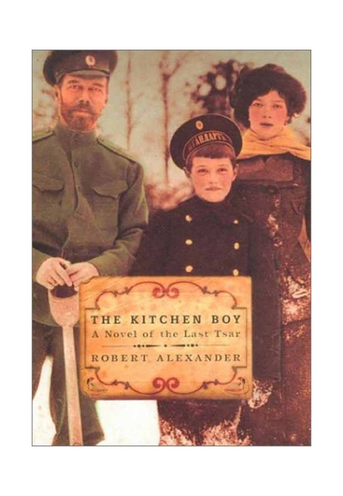 The Kitchen Boy: A Novel of the Last Tsar