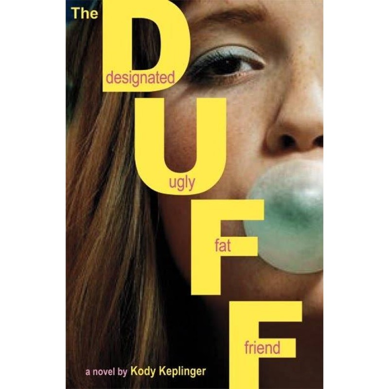 The DUFF: Designated Ugly...