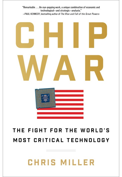 Chip war. The fight for the world's most important technology