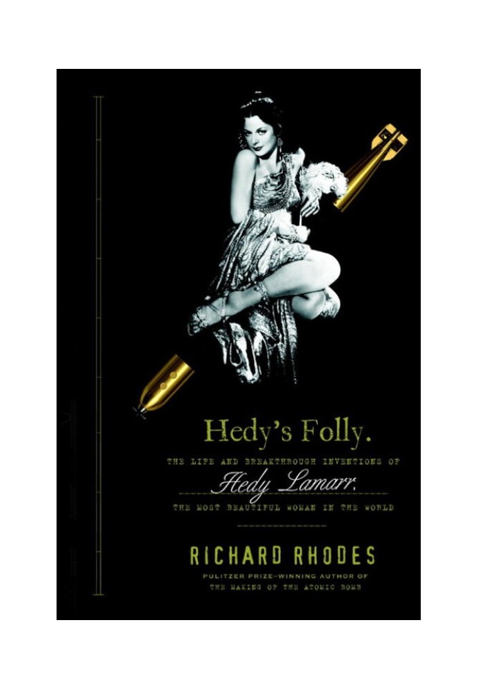 Hedy's Folly: The Life and Breakthrough Inventions of Hedy Lamarr, the Most Beautiful Woman in the World