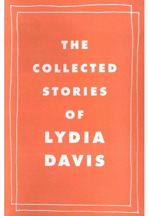 The Collected Stories of Lydia Davis