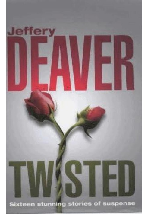 Twisted: The Collected Short Stories of Jeffery Deaver