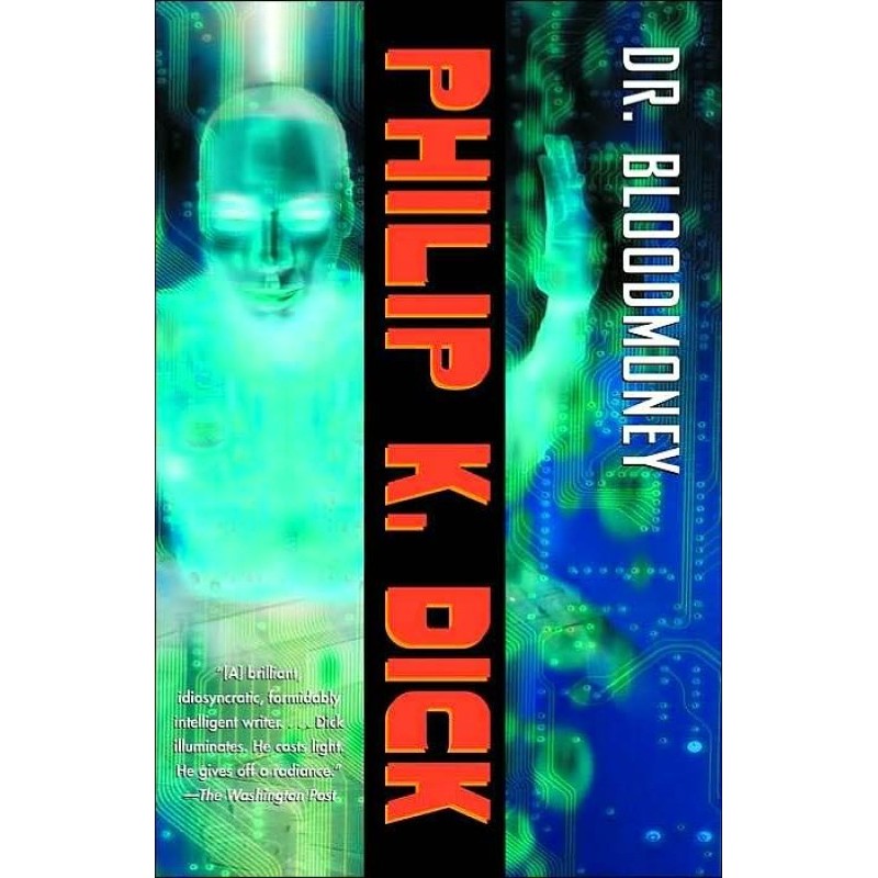 Dr. Bloodmoney, or How We...