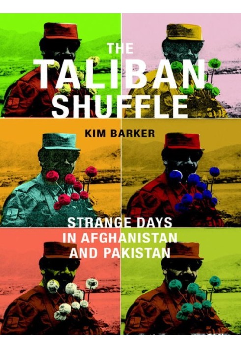 The Taliban Shuffle: Strange Days in Afghanistan and Pakistan