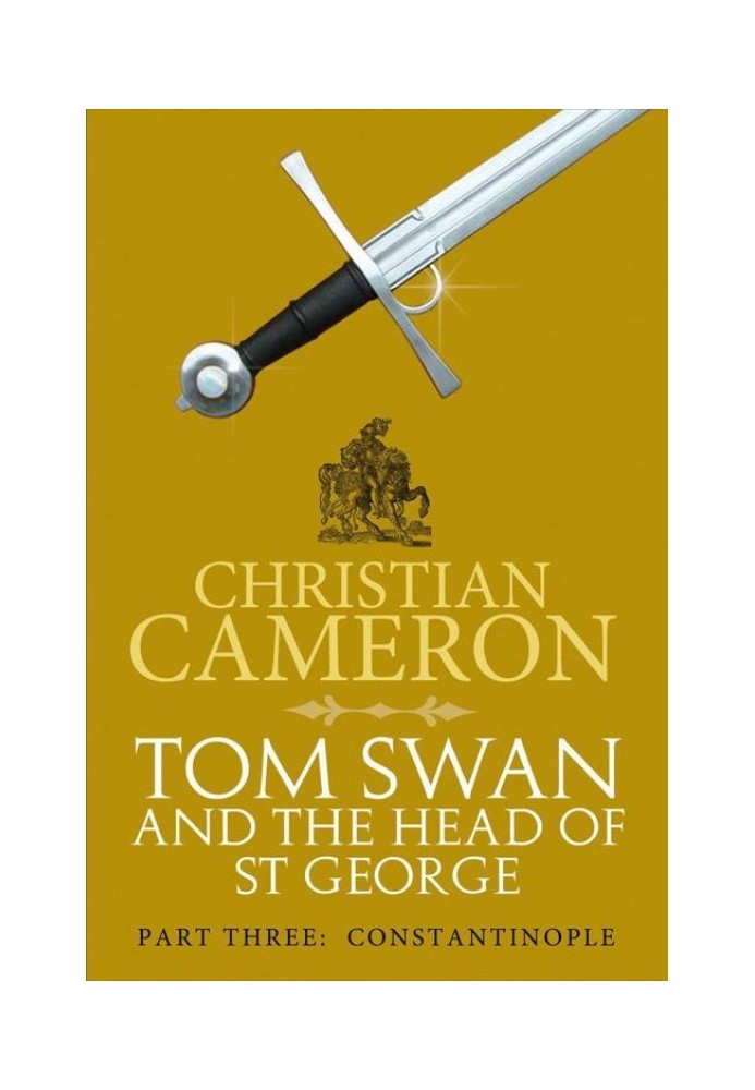 Tom Swan and the Head of St George Part Three: Constantinople