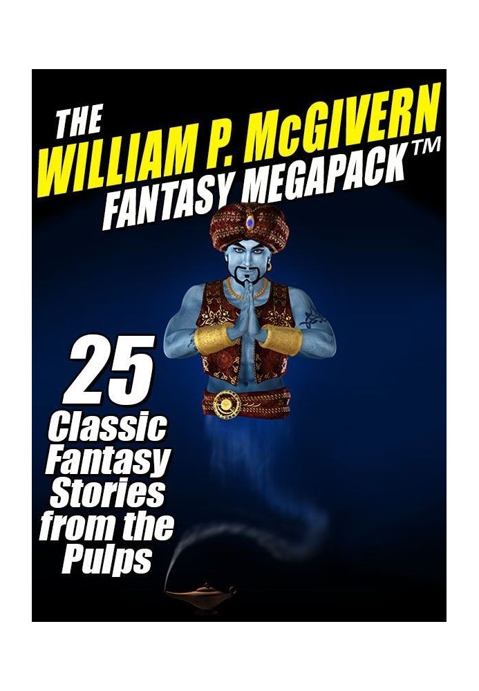 The William P. McGivern Fantasy MEGAPACK™: 25 Classic Fantasy Stories from the Pulps
