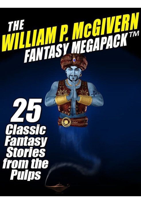 The William P. McGivern Fantasy MEGAPACK™: 25 Classic Fantasy Stories from the Pulps