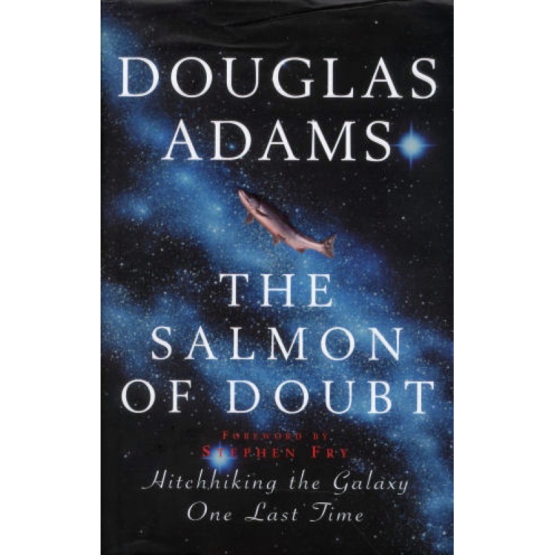 The Salmon of Doubt:...