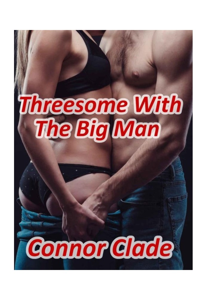 Threesome with the Big Man