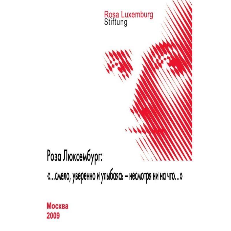 Rosa Luxemburg: “...boldly,...