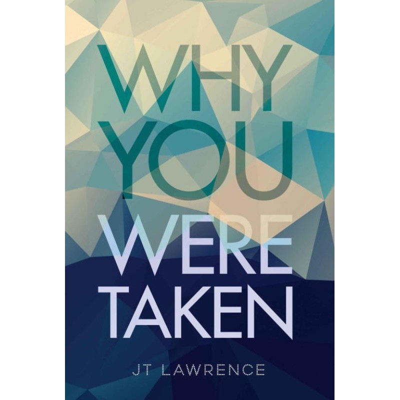 Why You Were Taken