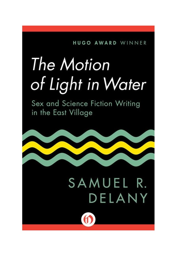 The Motion of Light in Water: Sex and Science Fiction Writing in the East Village