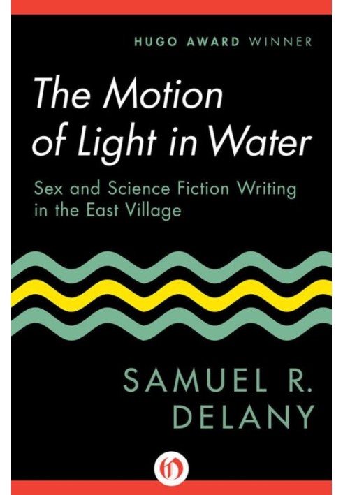 The Motion of Light in Water: Sex and Science Fiction Writing in the East Village