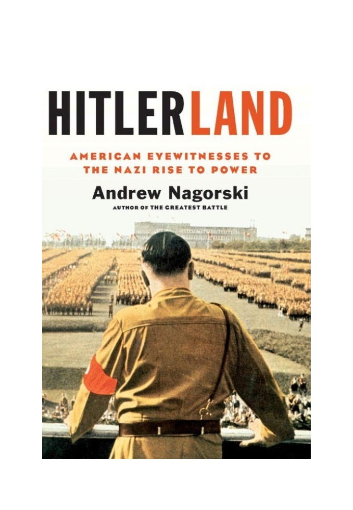Гітлерленд: американські очевидці приходу нацистів до влади