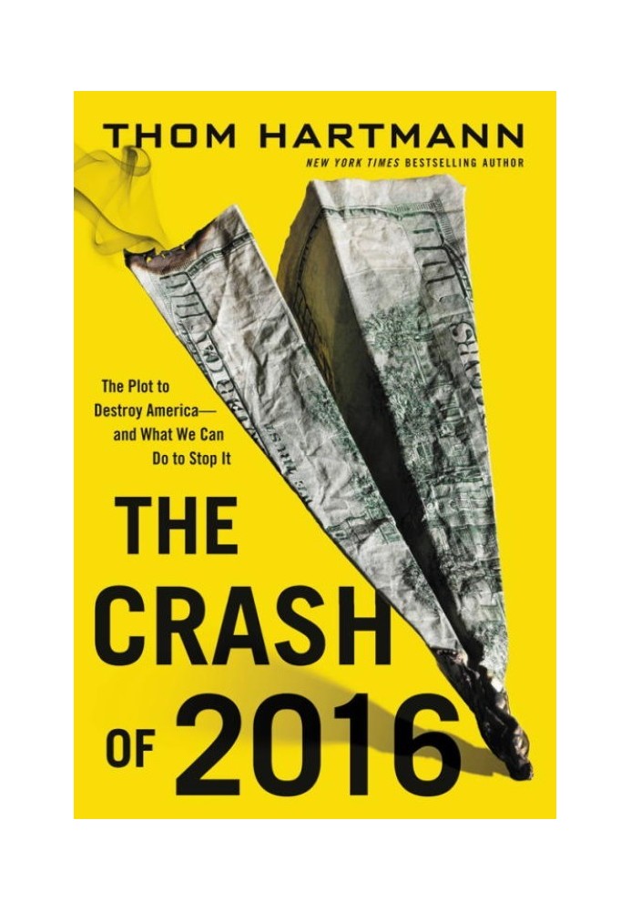 The Crash of 2016: The Plot to Destroy America--and What We Can Do to Stop It