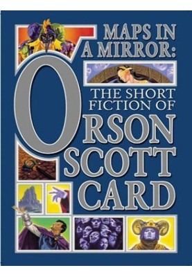 Maps in a Mirror: The Short Fiction of Orson Scott Card