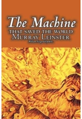 The Machine That Saved The World